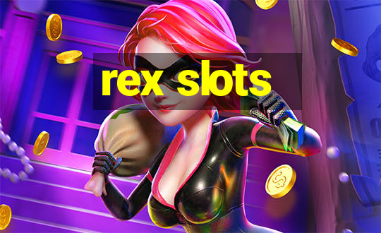 rex slots