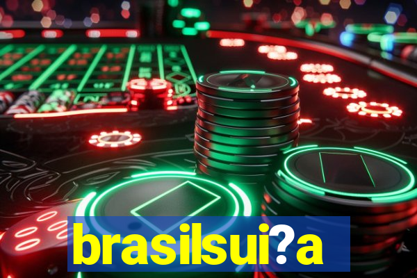 brasilsui?a