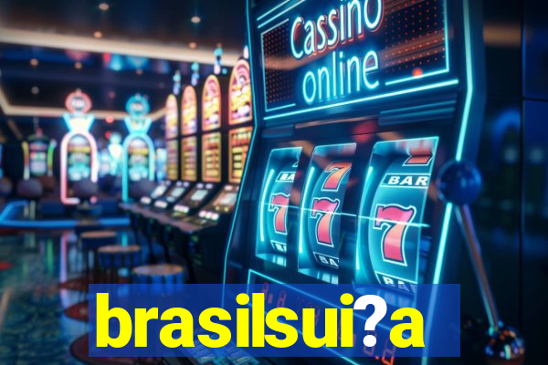 brasilsui?a