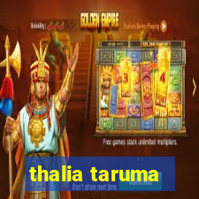 thalia taruma