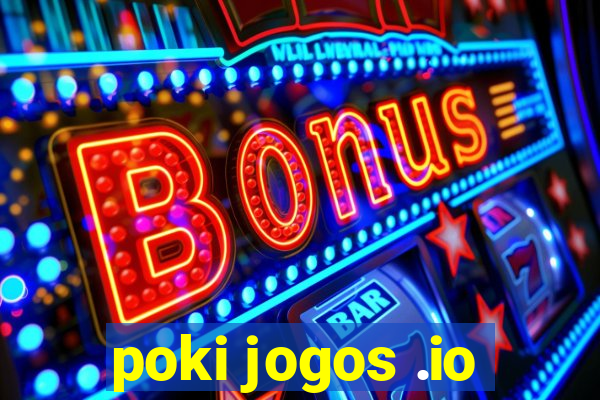 poki jogos .io