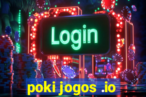 poki jogos .io