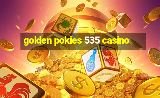 golden pokies 535 casino