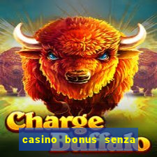 casino bonus senza deposito lista