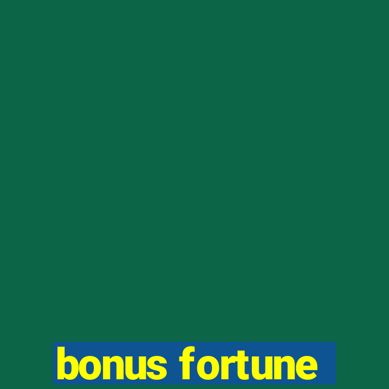 bonus fortune