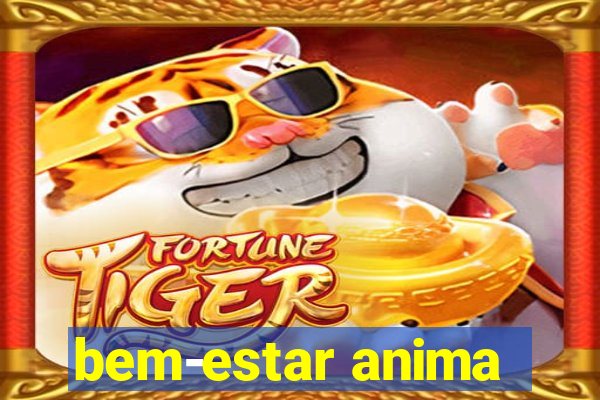 bem-estar anima