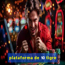 plataforma de 10 tigre