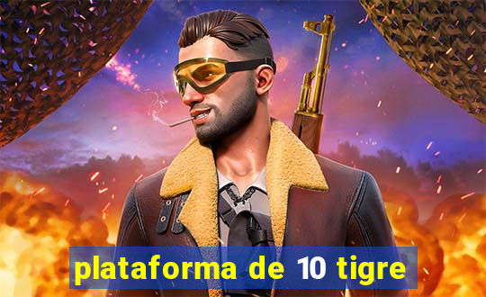 plataforma de 10 tigre