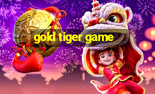 gold tiger game