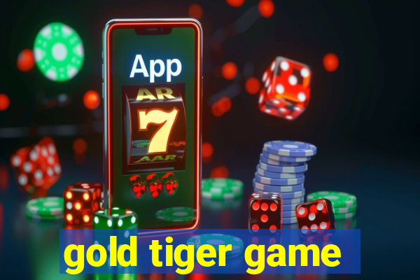 gold tiger game