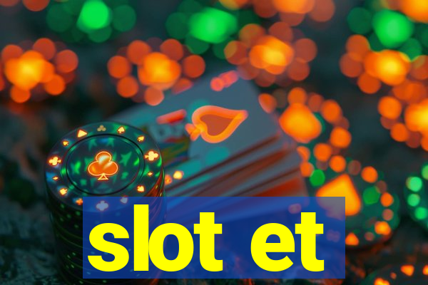 slot et