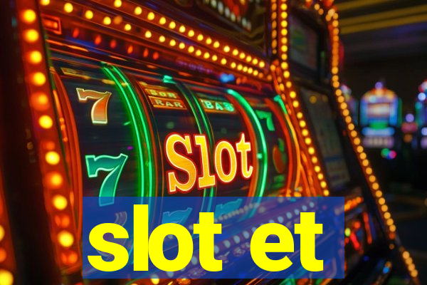 slot et