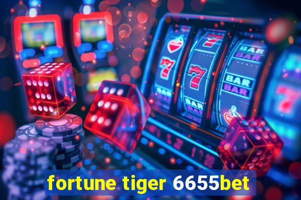 fortune tiger 6655bet