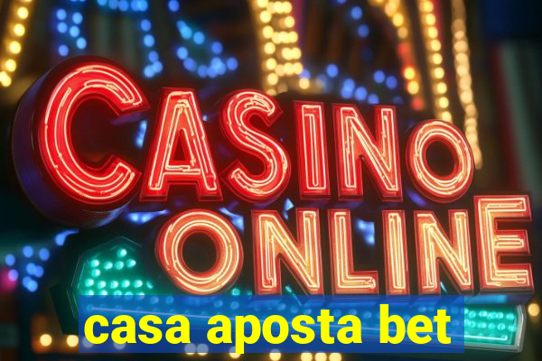 casa aposta bet