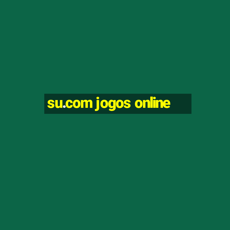 su.com jogos online