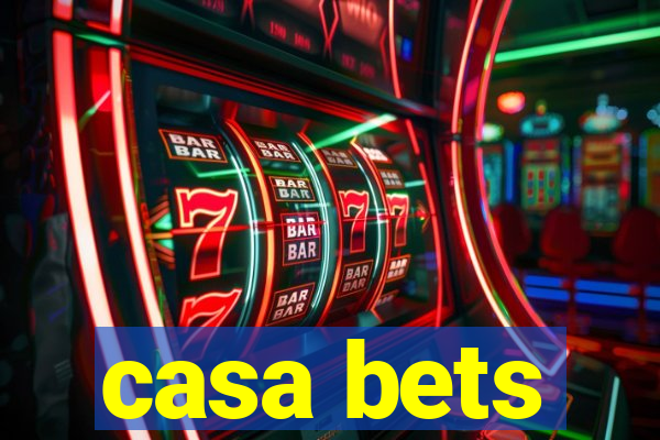 casa bets