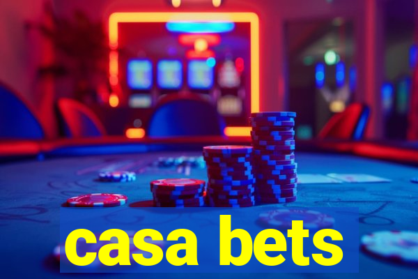 casa bets