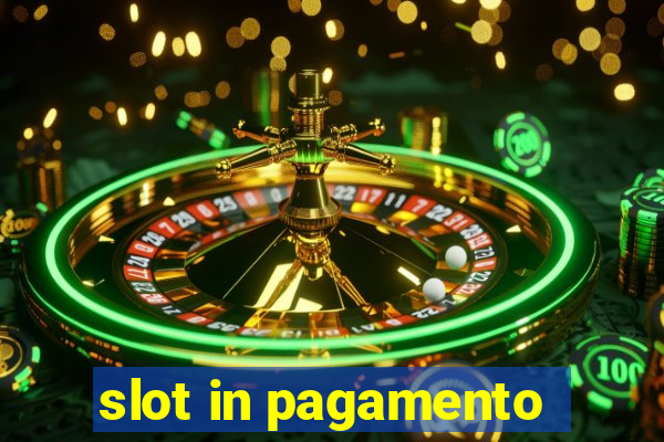 slot in pagamento