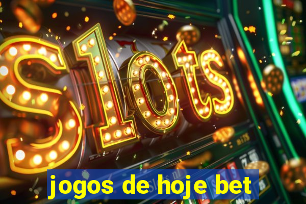 jogos de hoje bet