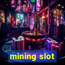 mining slot