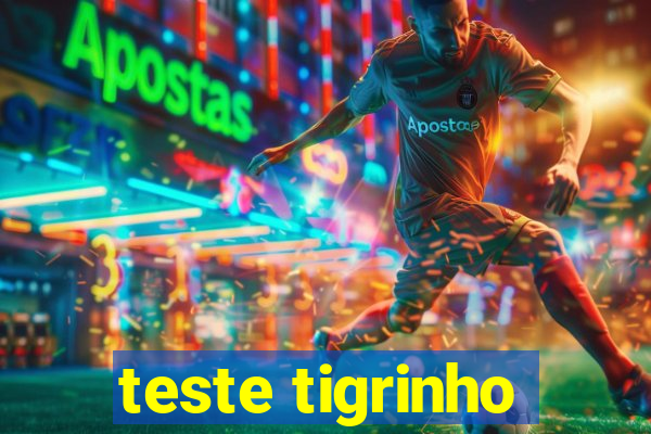 teste tigrinho