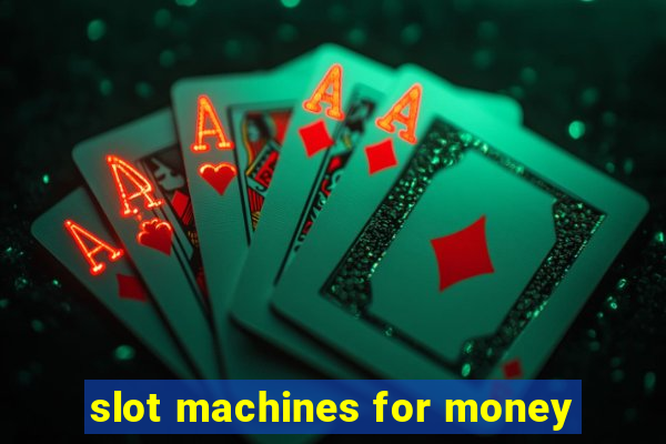 slot machines for money