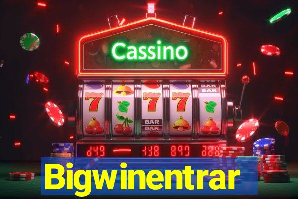 Bigwinentrar