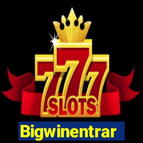 Bigwinentrar