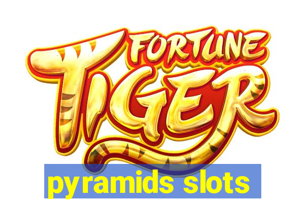 pyramids slots