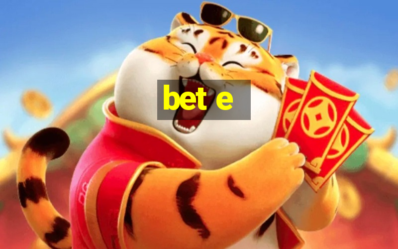 bet e