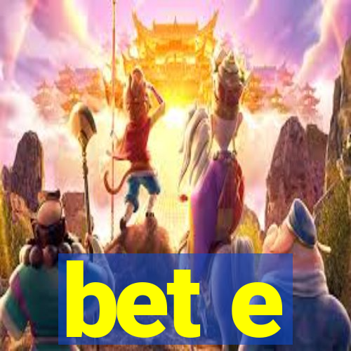 bet e