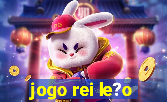 jogo rei le?o