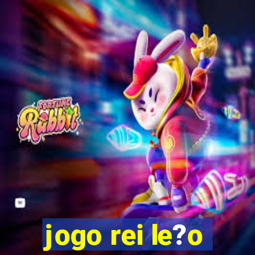 jogo rei le?o