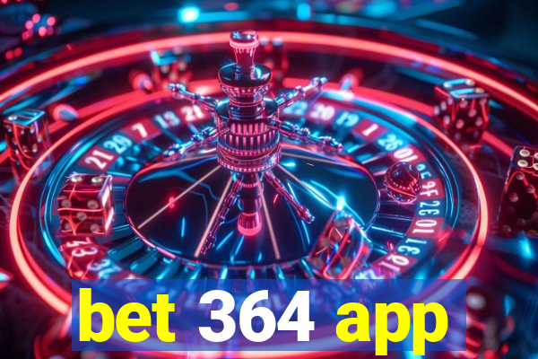 bet 364 app