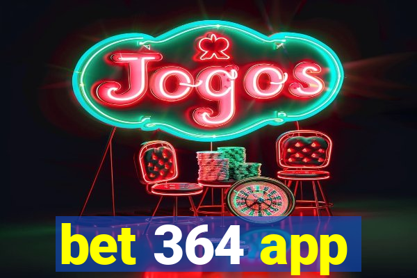 bet 364 app