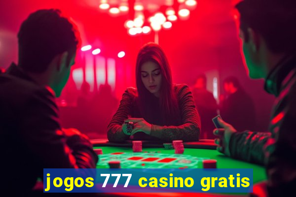 jogos 777 casino gratis