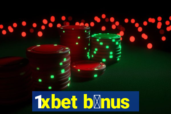 1xbet b么nus