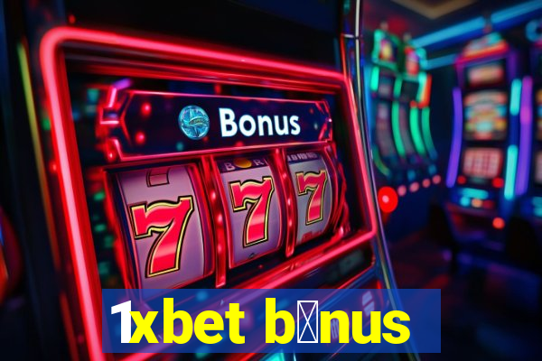 1xbet b么nus