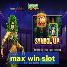 max win slot