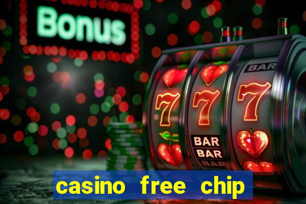 casino free chip no deposit