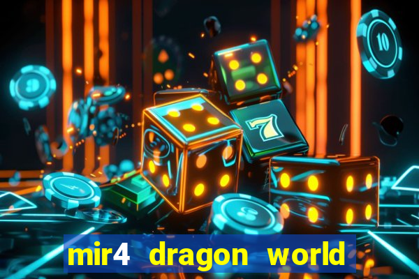 mir4 dragon world private server