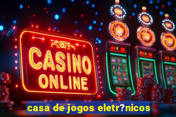 casa de jogos eletr?nicos