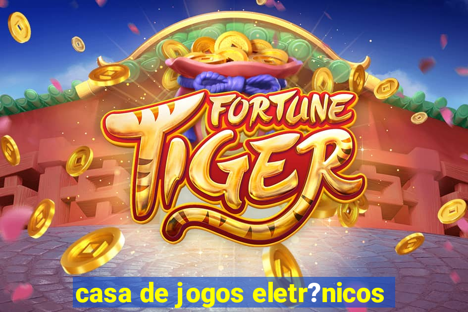 casa de jogos eletr?nicos