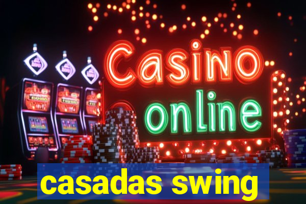 casadas swing