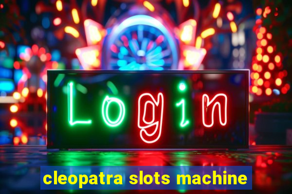 cleopatra slots machine