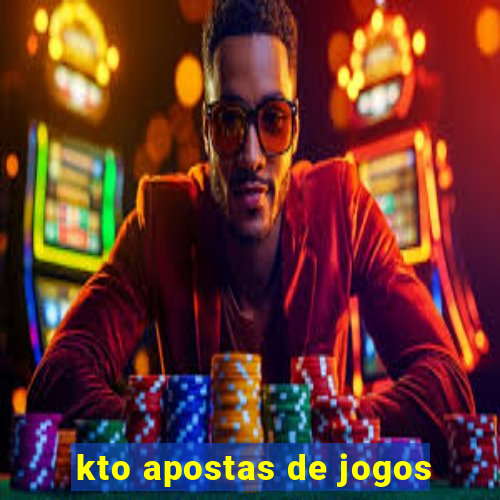 kto apostas de jogos