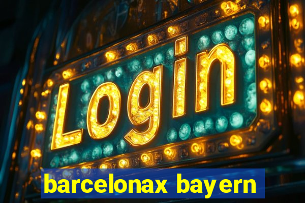 barcelonax bayern