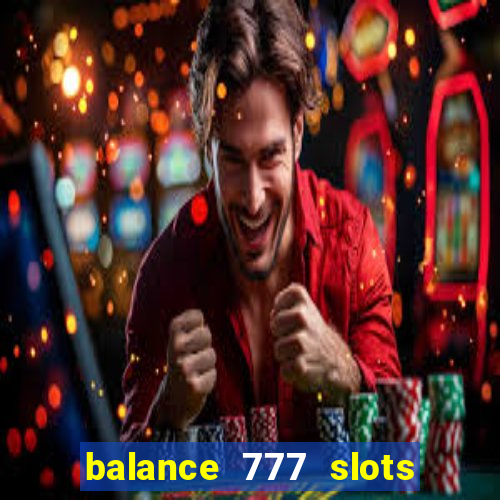 balance 777 slots é confiável