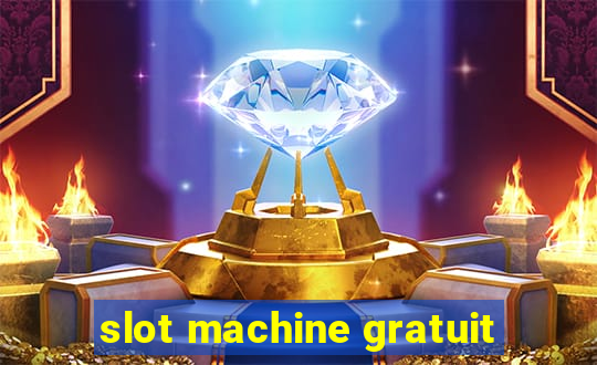 slot machine gratuit