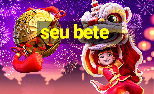 seu bete